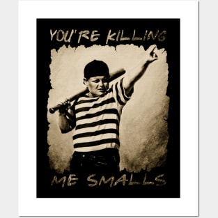 you 're killing me smalls Posters and Art